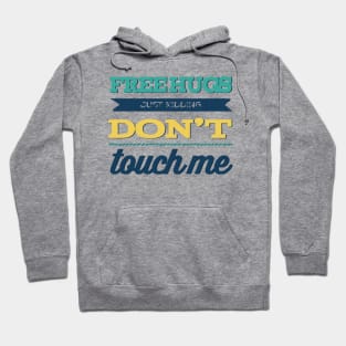 Free Hugs Just Kidding Don't Touch me Hoodie